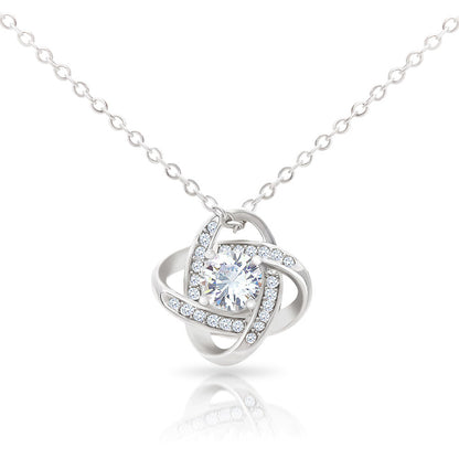 Gift for Wife " I Married You Because I Cant Live Without You" Love Knot Necklace